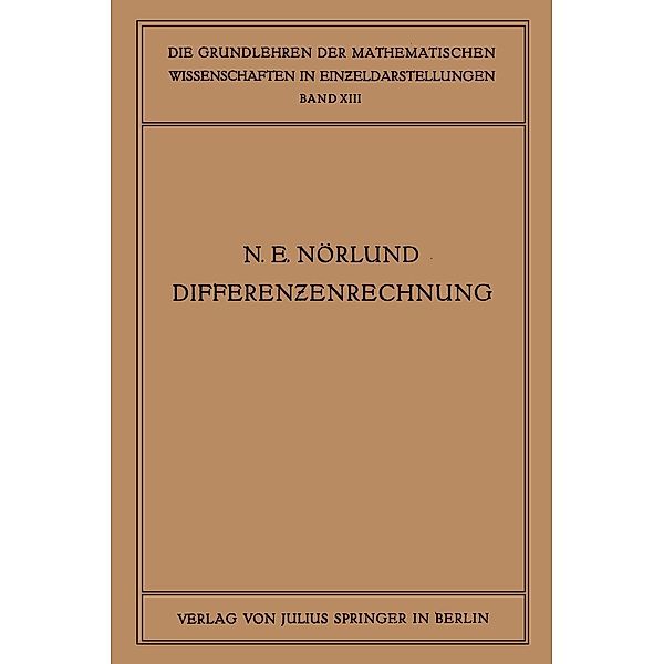 Vorlesungen über Differenzenrechnung / Grundlehren der mathematischen Wissenschaften Bd.13, Niels Erik Nörlund