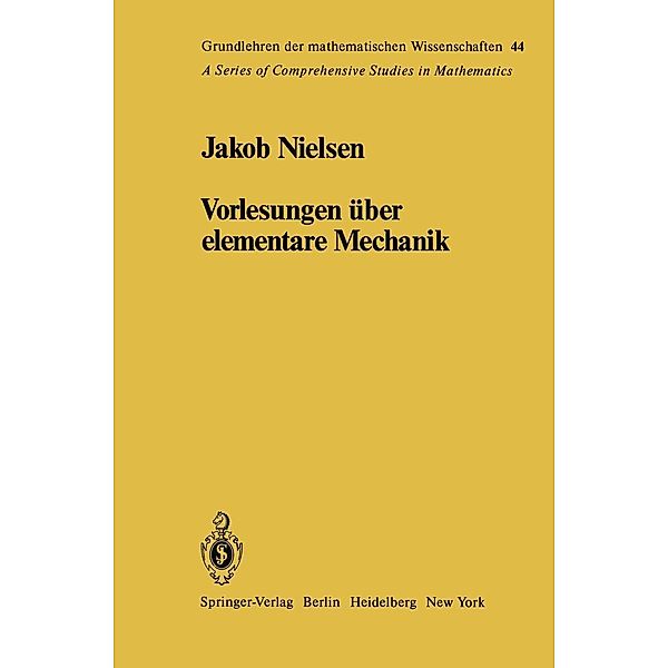 Vorlesungen über elementare Mechanik / Grundlehren der mathematischen Wissenschaften Bd.44, J. Nielsen