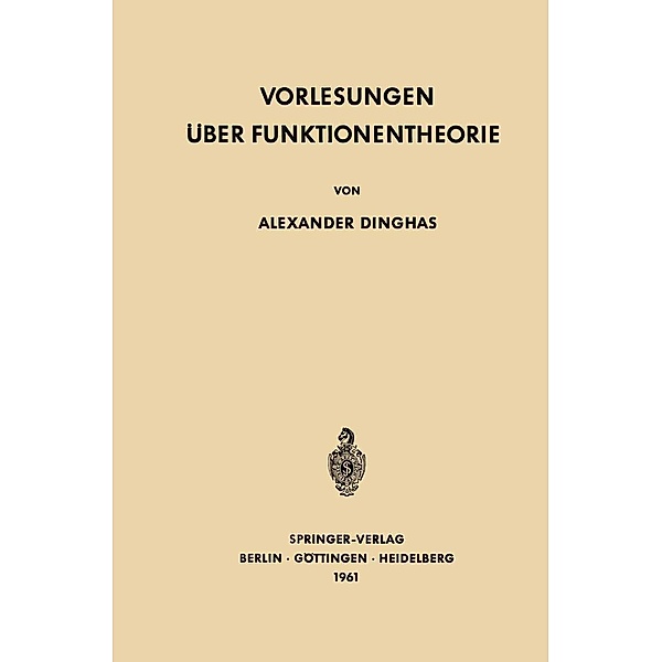 Vorlesungen über Funktionentheorie / Grundlehren der mathematischen Wissenschaften Bd.110, Alexander Dinghas