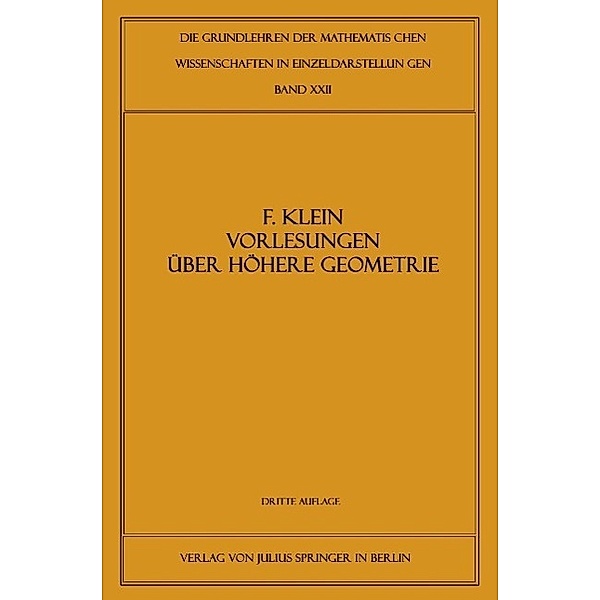 Vorlesungen über Höhere Geometrie / Grundlehren der mathematischen Wissenschaften Bd.22, Felix Klein, W. Blaschke