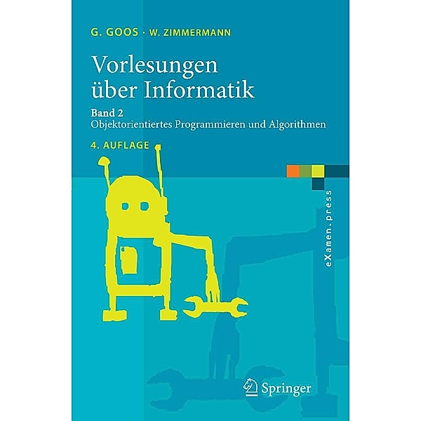 Vorlesungen über Informatik / eXamen.press, Gerhard Goos, Wolf Zimmermann