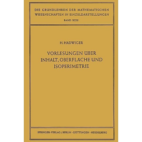 Vorlesungen Über Inhalt, Oberfläche und Isoperimetrie / Grundlehren der mathematischen Wissenschaften Bd.93, Hugo Hadwiger
