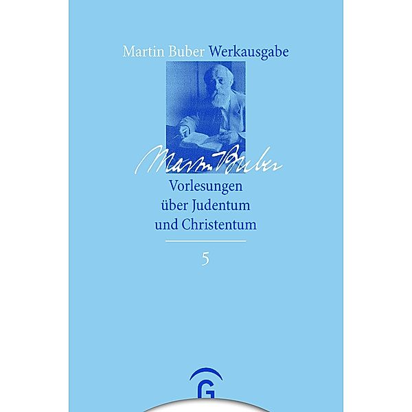 Vorlesungen über Judentum und Christentum / Martin Buber-Werkausgabe (MBW), Martin Buber