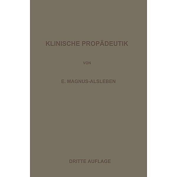 Vorlesungen über Klinische Propädeutik, Ernst Magnus-Alsleben