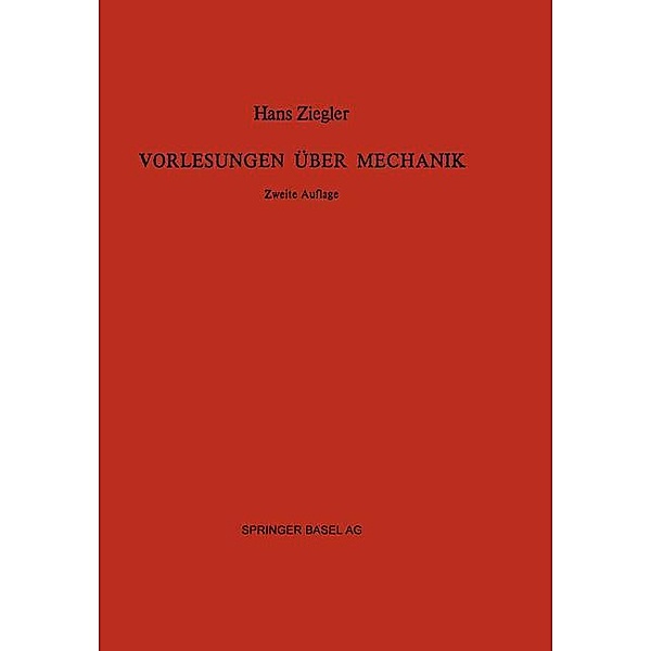 Vorlesungen über Mechanik / Lehr- und Handbücher der Ingenieurwissenschaften Bd.29, H. Ziegler