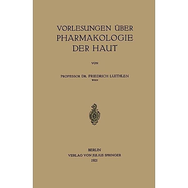 Vorlesungen über Pharmakologie der Haut, Friedrich Luithlen