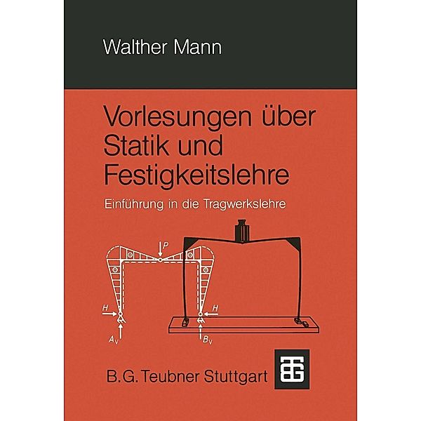 Vorlesungen über Statik und Festigkeitslehre, Walther Mann