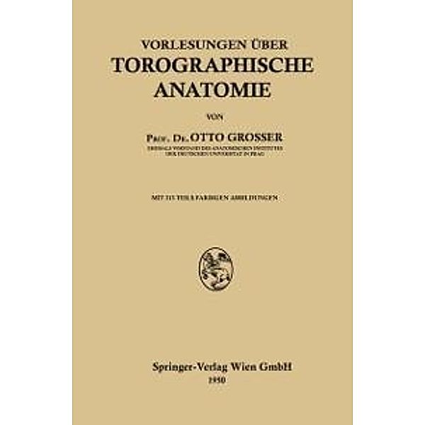 Vorlesungen über Topographische Anatomie, Otto Grosser