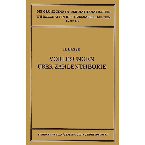 Vorlesungen über Zahlentheorie / Grundlehren der mathematischen Wissenschaften Bd.59, Helmut Hasse