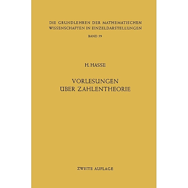 Vorlesungen über Zahlentheorie / Grundlehren der mathematischen Wissenschaften Bd.59, Helmut Hasse