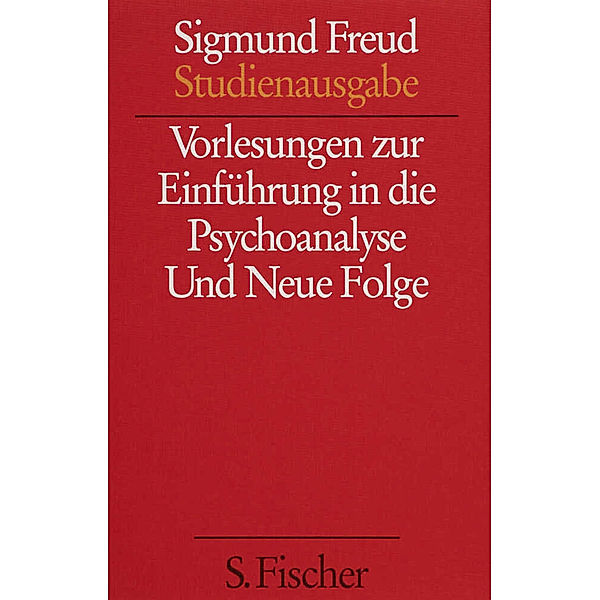 Vorlesungen zur Einführung in die Psychoanalyse und Neue Folge, Sigmund Freud