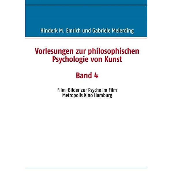 Vorlesungen zur philosophischen Psychologie von Kunst. Band 4, Hinderk M. Emrich, Gabriele Meierding