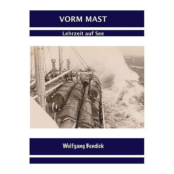 Vorm Mast, Wolfgang Bendick