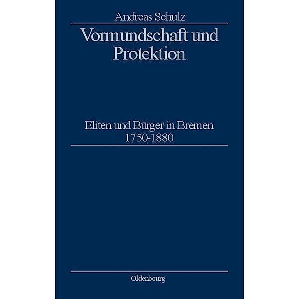 Vormundschaft und Protektion / Stadt und Bürgertum Bd.13, Andreas Schulz