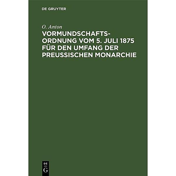 Vormundschaftsordnung vom 5. Juli 1875 für den Umfang der preußischen Monarchie, O. Anton