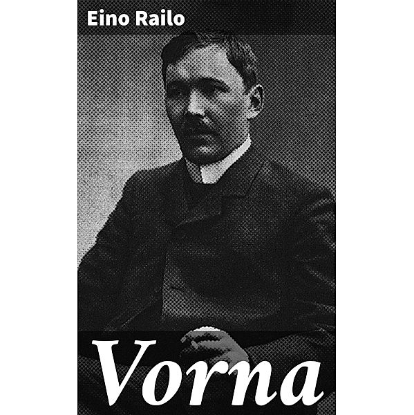 Vorna, Eino Railo