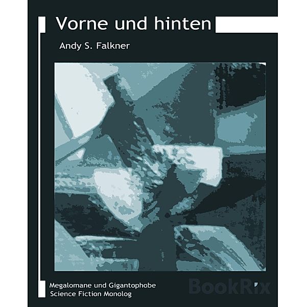 Vorne und hinten, Andy S. Falkner