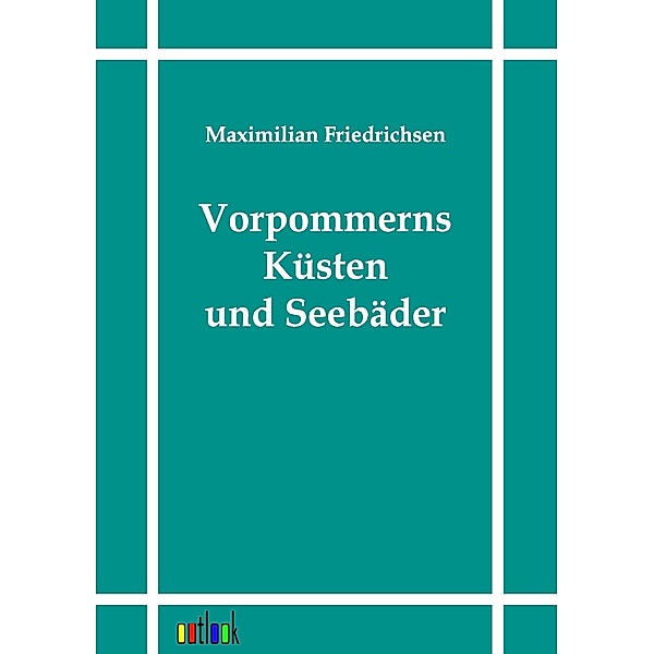 Vorpommerns Küsten und Seebäder, Maximilian Friedrichsen