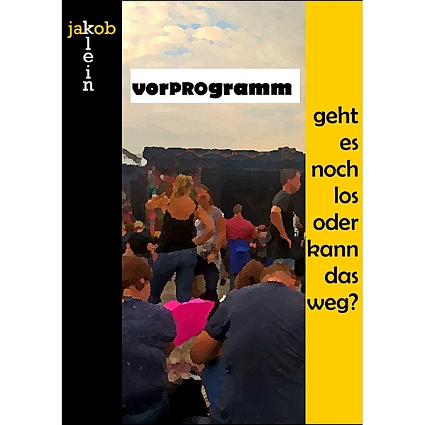 Vorprogramm / Schokoriegelreihe Bd.8, Jakob Klein