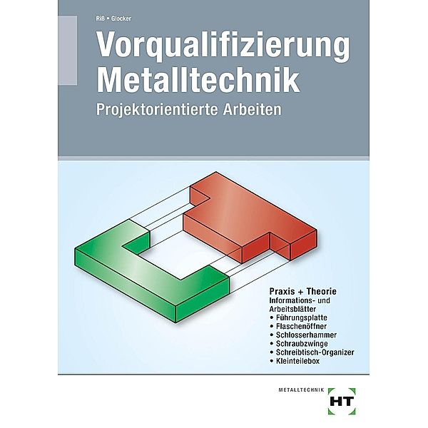 Vorqualifizierung Metalltechnik, Manfred Riß, Werner Glocker