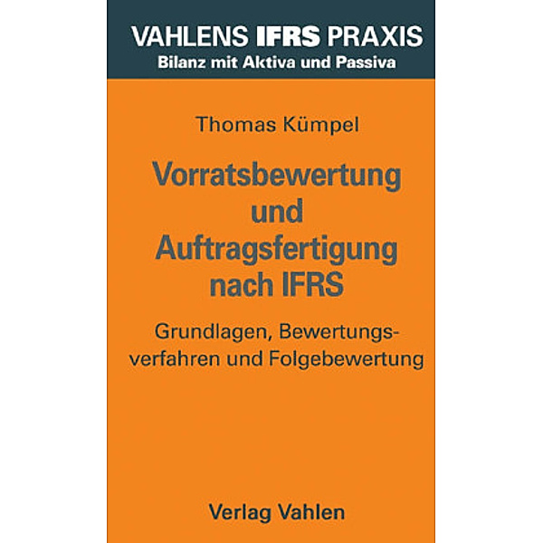 Vorratsbewertung und Auftragsfertigung nach IFRS, Thomas Kümpel