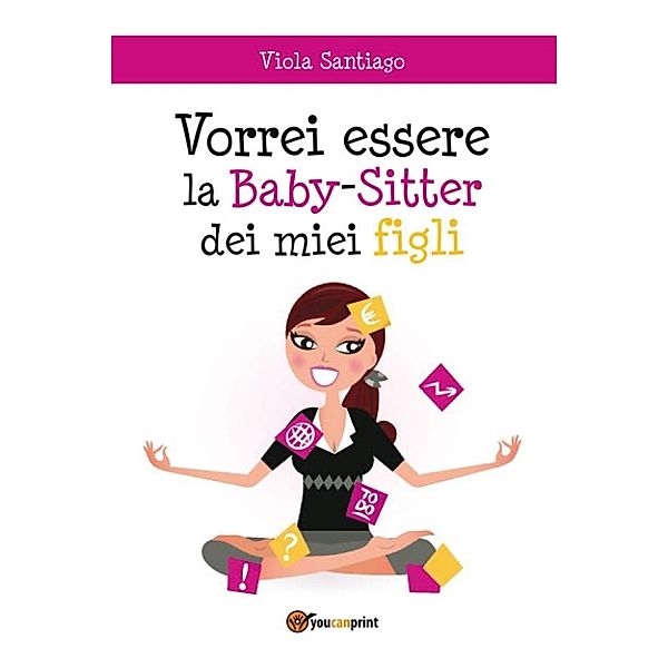 Vorrei essere la Baby-Sitter dei miei figli, Viola Santiago