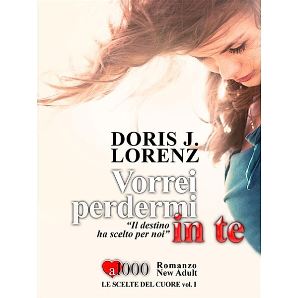 Vorrei perdermi in te, Doris J. Lorenz
