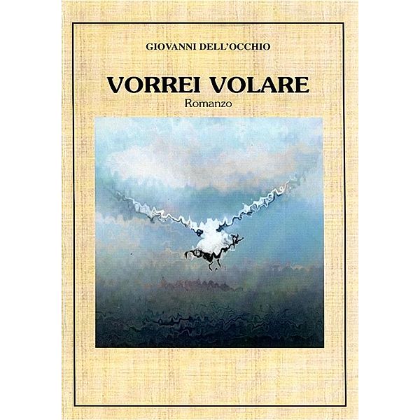 Vorrei volare, Giovanni Dell'Occhio