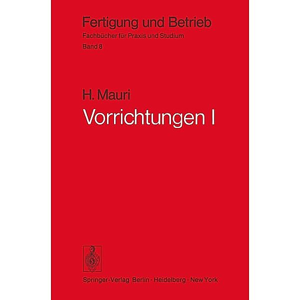 Vorrichtungen I / Fertigung und Betrieb Bd.8, H. Mauri