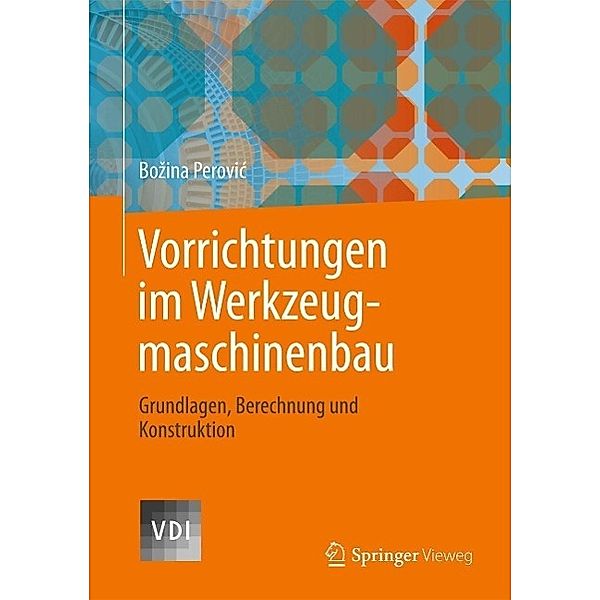 Vorrichtungen im Werkzeugmaschinenbau / VDI-Buch, Bozina Perovic