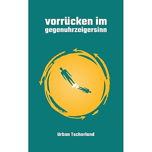 Vorrücken im Gegenuhrzeigersinn, Urban Tscharland