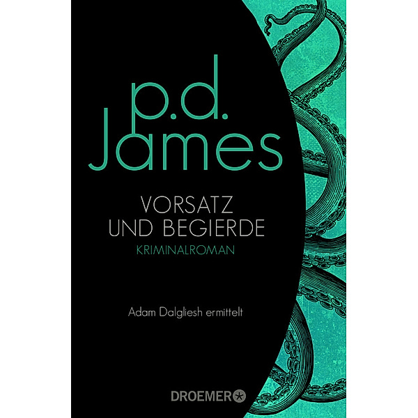 Vorsatz und Begierde / Adam Dalgliesh Bd.8, P. D. James