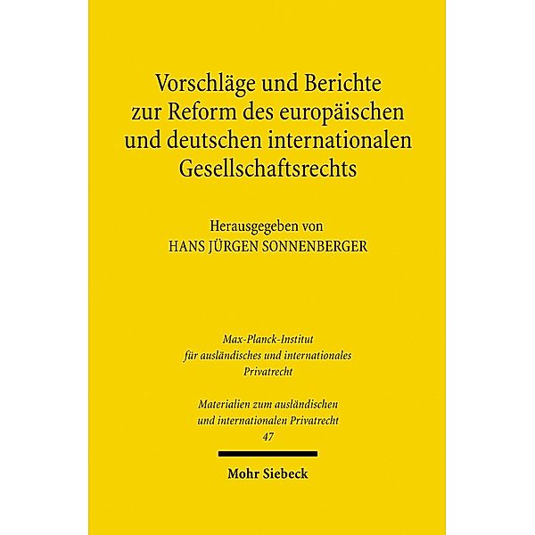 Vorschläge und Berichte zur Reform des europäischen und deutschen internationalen Gesellschaftsrechts