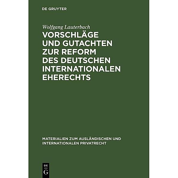 Vorschläge und Gutachten zur Reform des deutschen internationalen Eherechts / Materialien zum ausländischen und internationalen Privatrecht Bd.5, Wolfgang Lauterbach