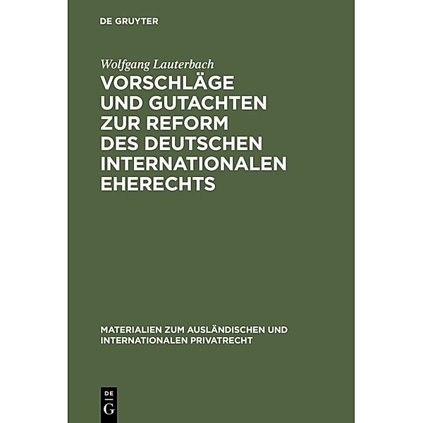 Vorschläge und Gutachten zur Reform des deutschen internationalen Eherechts, Wolfgang Lauterbach