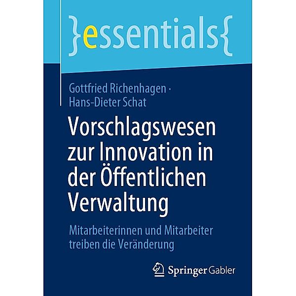 Vorschlagswesen zur Innovation in der Öffentlichen Verwaltung / essentials, Gottfried Richenhagen, Hans-Dieter Schat