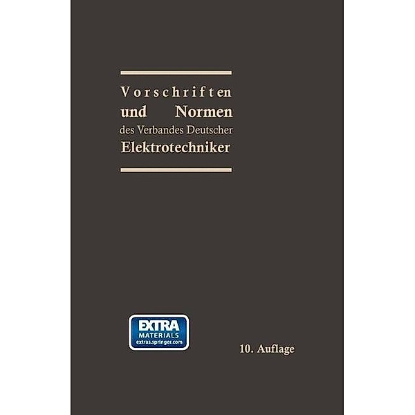 Vorschriften und Normen des Verbandes Deutscher Elektrotechniker, -Ing. e. h. Georg Dettmar