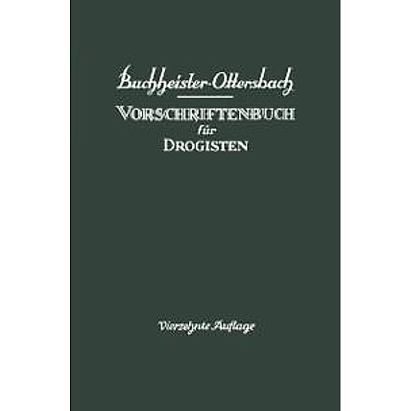 Vorschriftenbuch für Drogisten, G. A. Buchheister, Georg Ottersbach