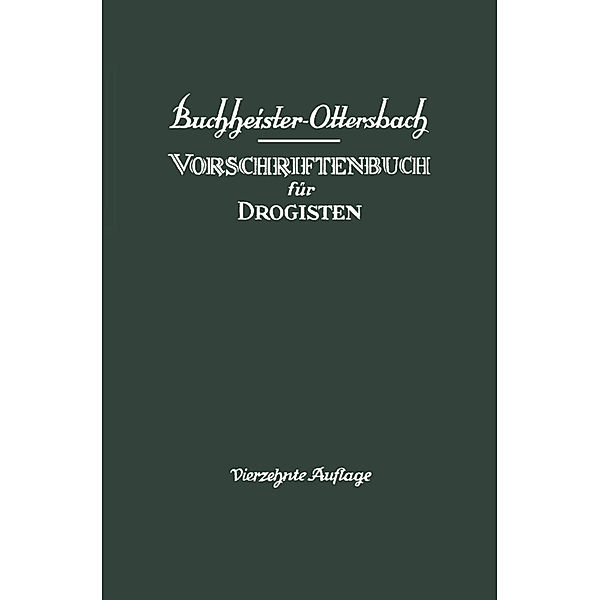 Vorschriftenbuch für Drogisten, G. A. Buchheister, Georg Ottersbach