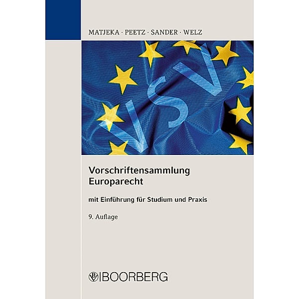 Vorschriftensammlung Europarecht, Manfred Matjeka, Cornelius Peetz, Gerald G. Sander, Christian Welz
