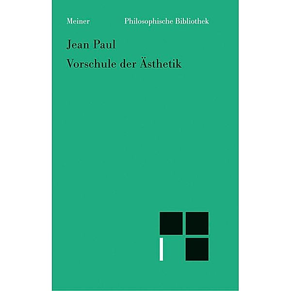 Vorschule der Ästhetik / Philosophische Bibliothek Bd.425, Jean Paul