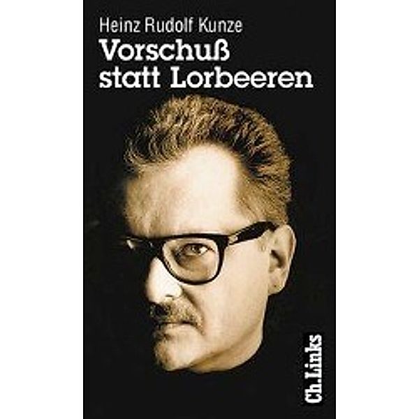 Vorschuss statt Lorbeeren, Heinz Rudolf Kunze