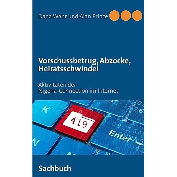 Vorschussbetrug, Abzocke, Heiratsschwindel, Dana Wahr, Alan Prince