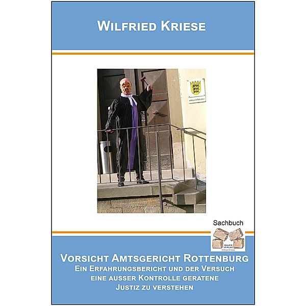 Vorsicht Amtsgericht Rottenburg, Wilfried Kriese