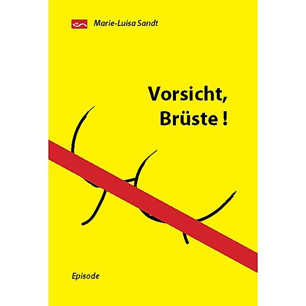 Vorsicht, Brüste!, Marie-Luisa Sandt