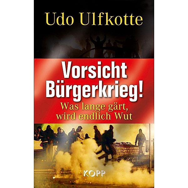 Vorsicht Bürgerkrieg!, Udo Ulfkotte