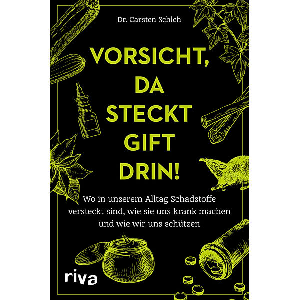 Vorsicht, da steckt Gift drin!, Carsten Schleh