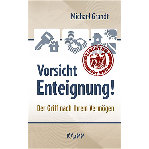 Vorsicht Enteignung!, Michael Grandt