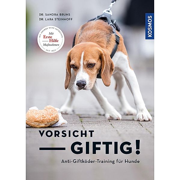 Vorsicht, giftig! Anti-Giftköder-Training für Hunde, Sandra Bruns, Lara Sophie Steinhoff