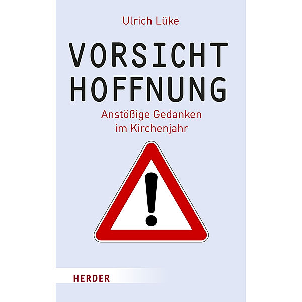 Vorsicht Hoffnung!, Ulrich Lüke